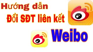 Hướng dẫn đổi sdt tài khoản Weibo | đăng ký Weibo 2020