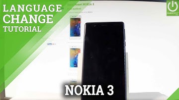 NOKIA 3 Change Language / Set Up Language Settings
