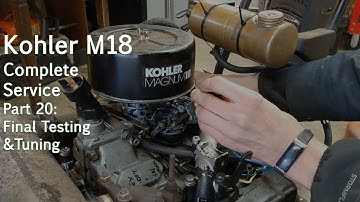 Kohler Magnum M18 Complete Svc, Part 20: Final Testing & Tuning – Cub Cadet 1882 Restoration Project