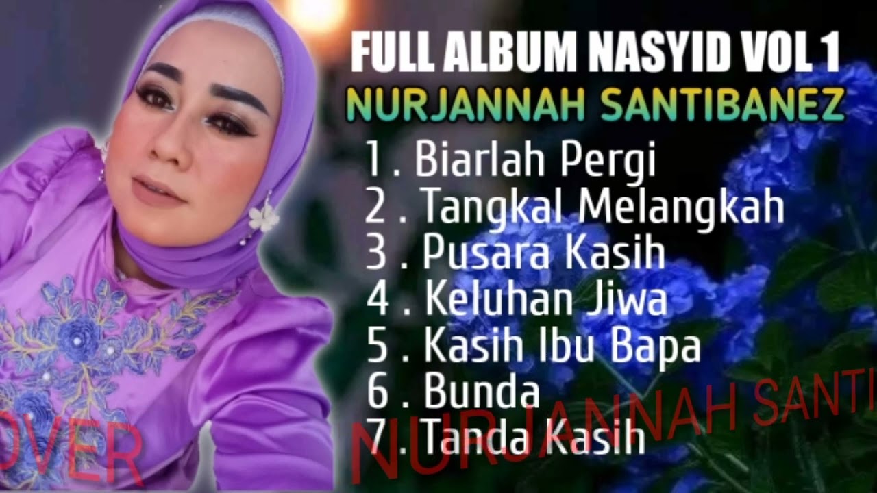 FULL ALBUM NASYID QOSIDAH MELAYU | NURJANNAH SANTIBANEZ COVER