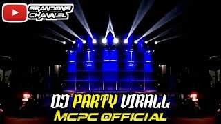 dj party | dj party mcpc | dj viral | - by mcpc official