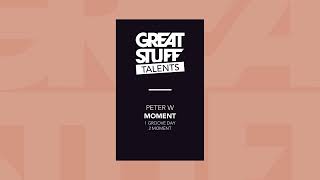 Peter W - Moment - Great Stuff Talents
