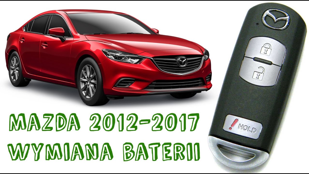 Jak Wymienić Baterię - Wymiana Baterii - W Pilocie Kluczyku Mazda 6 Gj, Mazda Cx-5, Mazda 3 Skyactiv - Youtube