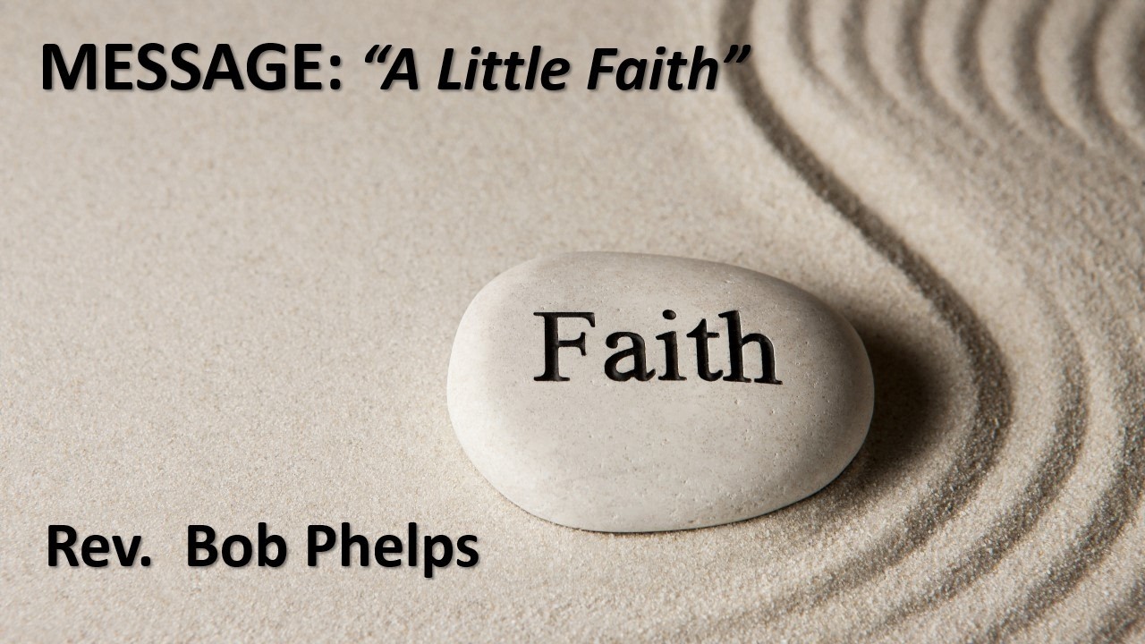 “A Little Faith” (sermon only) 08/09/2026