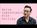 Being Comfortable With Failing | Simon Sinek