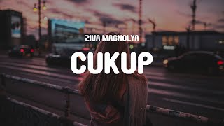 Video thumbnail of "Ziva Magnolya - Cukup (Lyrics)"