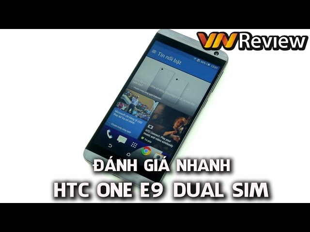 VnReview - Đánh giá nhanh HTC One E9 Dual Sim