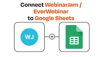 How to Connect WebinarJam / EverWebinar to Google Sheets - Easy Integration