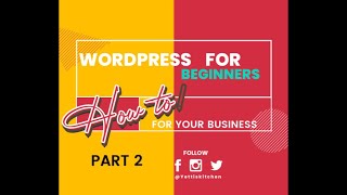How to make a wordpress website | Beginner Level (PART 2) with Yettis Kitchen Manchester