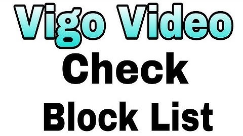 How To Check Block List In Vigo Video - Formerly Hypstar