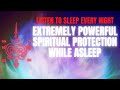 Powerful mantra spiritual protection while you sleep  never get disturbed by negative energies
