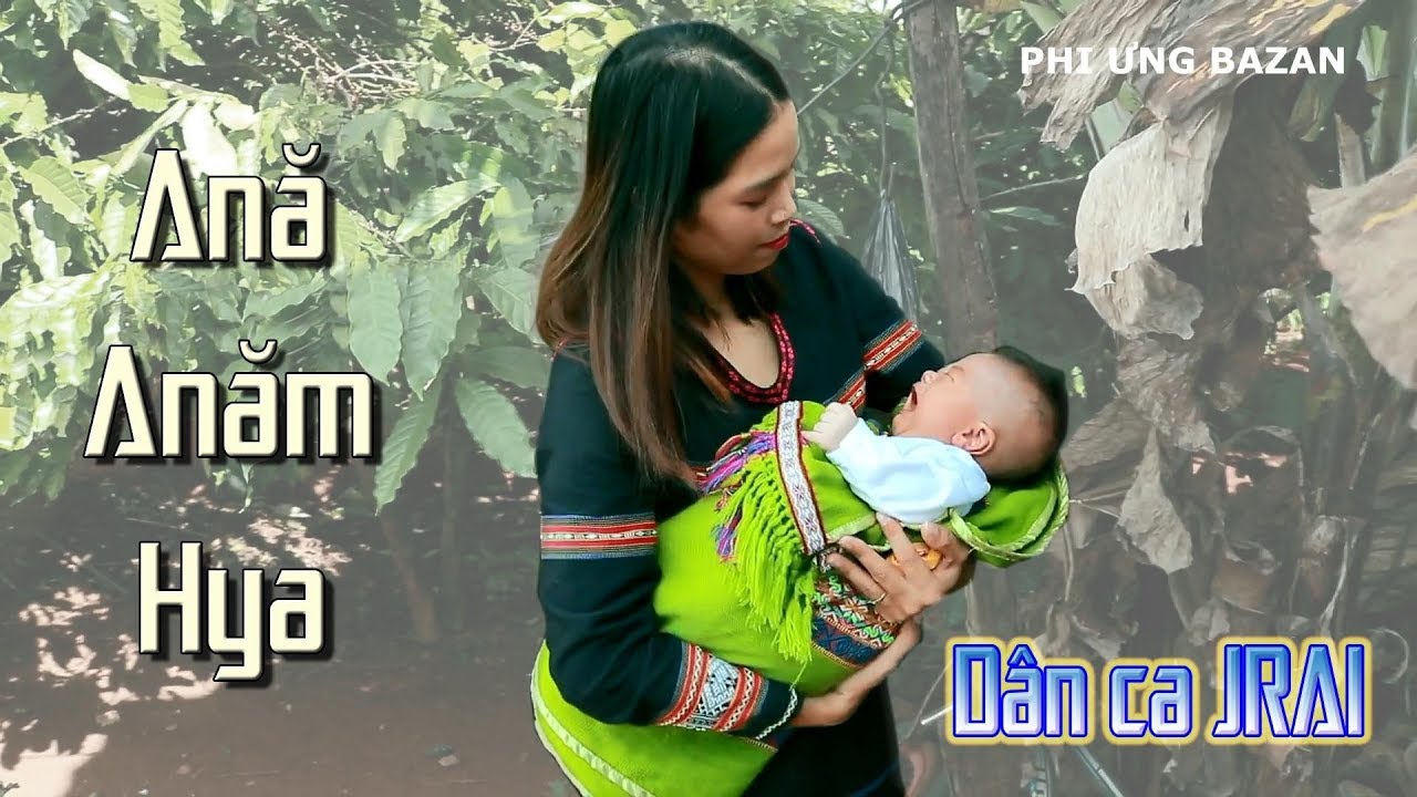 Ană Anăm Hia | Ru Con | Phi Ưng Bazan