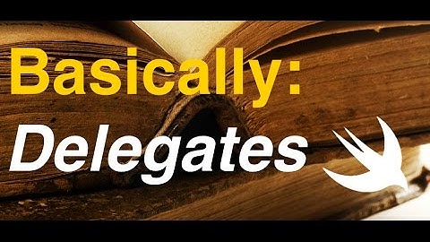 Basically: Delegates - Swift