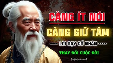 Lời Dạy Cổ Nhân    CÀNG IM LẶNG   TÂM CÀNG AN NHIÊN   Nghe xong thay đổi 1 đời người
