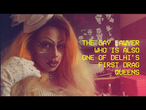 The gay lawyer who is also one of Delhi's first drag queens