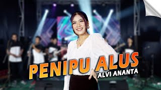 Alvi Ananta - Penipu Alus 