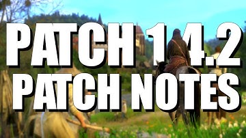 Patch 1.4.2 Patch Released | Quest Fixes + Patch 1.4 On Consoles? | Kingdom Come Deliverance