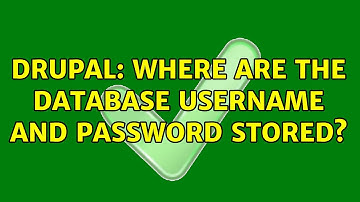 Drupal: Where are the database username and password stored? (3 Solutions!!)