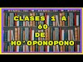 HO'OPONOPONO CLASES 1 A 60 COMPLETO