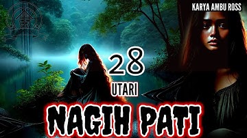DONGENG SUNDA UTARI NAGIH PATI SERI (28) KARYA AMBU ROSS