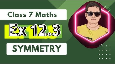 Ex 12.3 Solution Symmetry Chapter 12 Class 7th Maths Ncert| Ncert Solutions Class 7th | Class 7