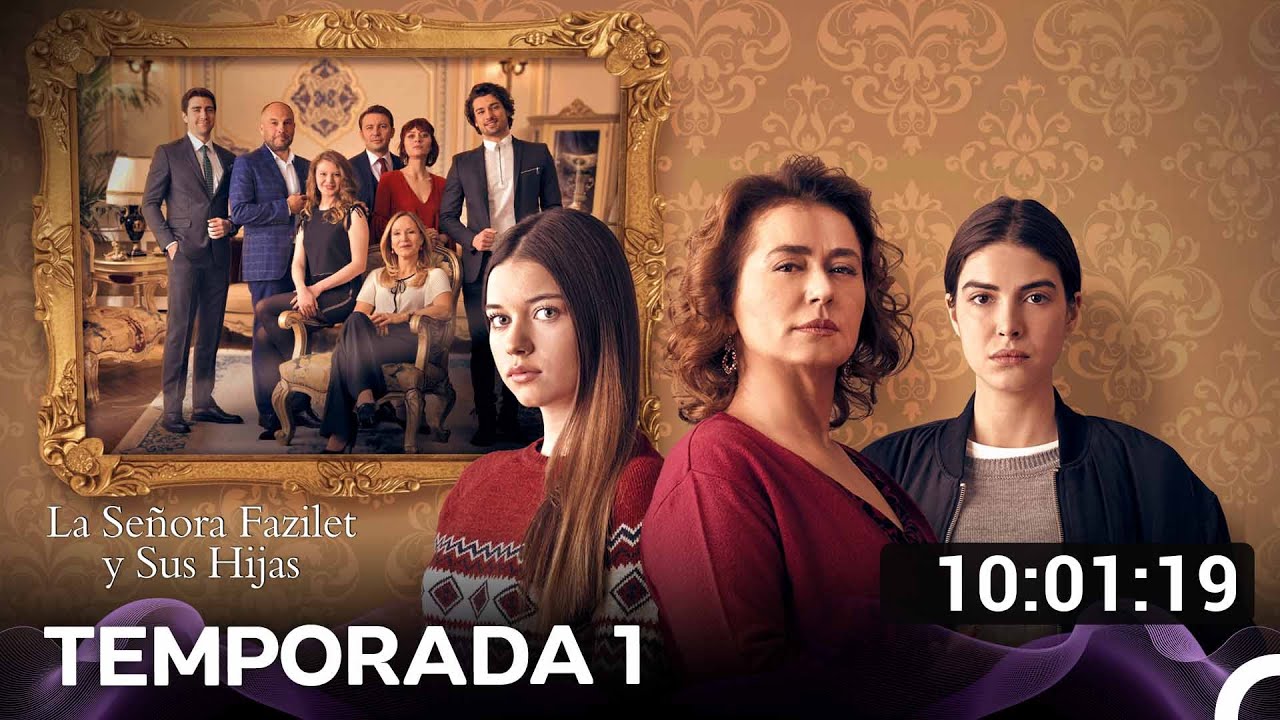 La Señora Fazilet y Sus Hijas Todos Los Capítulos Temporada 1 (Doblado en Español) - FULL HD