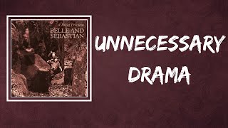 Belle and Sebastian - Unnecessary Drama (Lyrics)