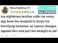 (Full story )My nightmare brother calls me every day from the hospital to share