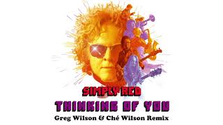 Simply Red - Thinking of You (Greg Wilson &amp; Ché Wilson Remix) (Official Audio)