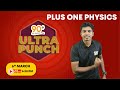90+ ULTRA PUNCH | FINAL REVISION | PLUS ONE | PHYSICS | ASHISH SIR