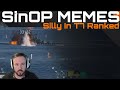 SinOP Memes - Silly In T7 Ranked