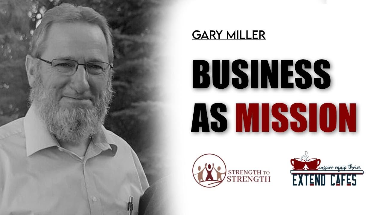Bonus Talk: "Business as Mission" by Gary Miller