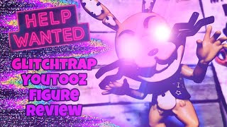 FNAF Help Wanted Glitchtrap Youtooz figure review