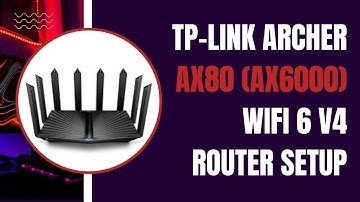 TP-Link Archer AX80 WiFi 6 V4 Router Setup (AX6000)
