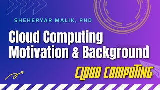 Cloud Computing 1 - Cloud Motivation & Background (Cloud Journey)