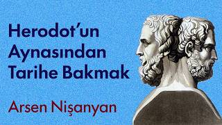 Tarihe Herodotun Aynasından Bakmak  Arsen Nişanyan