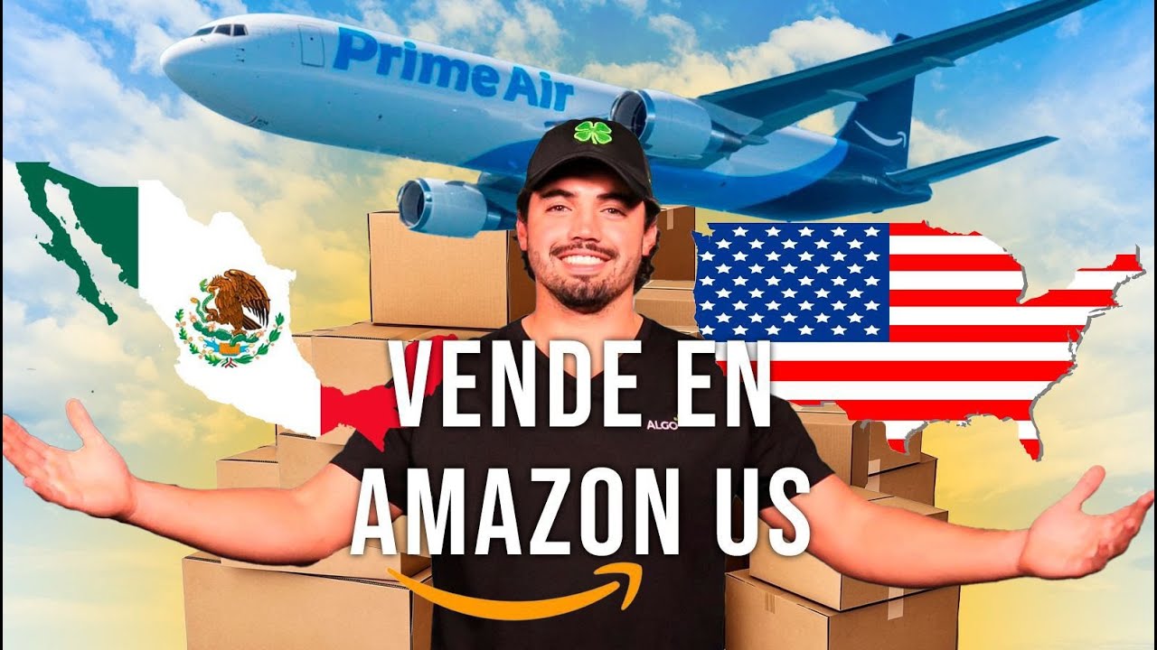 Cómo Vender En Amazon Estados Unidos Desde México (Amazon FBA 2024 ...