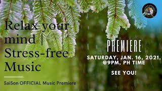 Stress Free Music | Relax your Mind | SaiSon Music Premiere