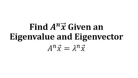 Find A^n*x Given an Eigenvalue and Eigenvector