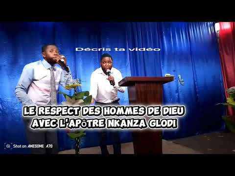 LE RESPECT DES HOMMES DE DIEU AVEC L'APÔTRE NKANZ GLODI