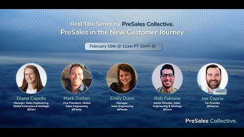 Real Talk: PreSales in The New Customer Journey
