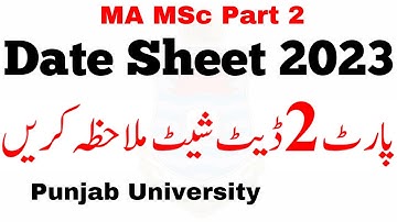 MA MSc Part 2 Official Date Sheet 2023 Punjab University | MA MSc Complete Date Sheet PU