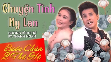 Chuyện Tình My Lan - Dương Đình Trí ft Thanh Ngân [Official]