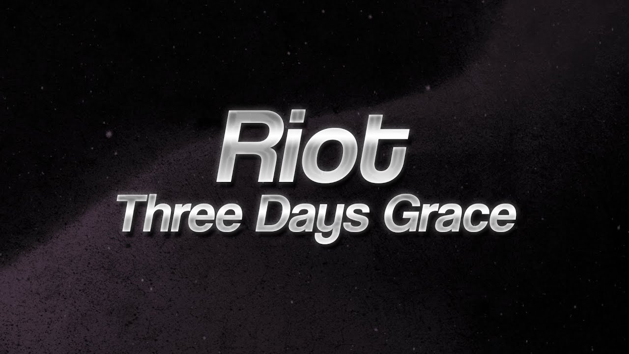 Three Days Grace - Riot⚡(Lyrics)