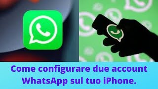 Come configurare due account WhatsApp sul tuo iPhone