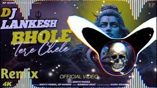 Bhole Tere Chele Bintu Pabra Remix Dj Lankesh Nissing Full Hard Bass Punch Bholenath Song