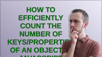 How to efficiently count the number of keys/properties of an object in JavaScript