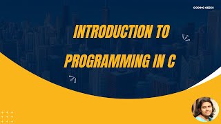 1. Introduction to programming in C and Structure of C Program