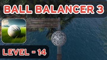 Ball Balancer 3: Level - 14 || Adventure Game || Gameplay