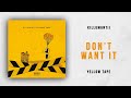 Killumantii - Don't Want It (Yellow Tape)